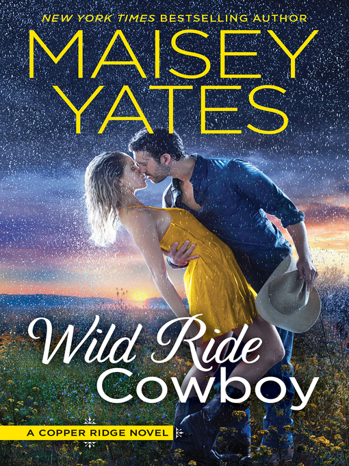 Title details for Wild Ride Cowboy by Maisey Yates - Available